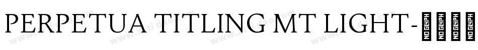 Perpetua Titling MT Light字体转换